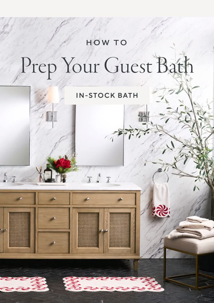 How to Prep Your Guest Bath. Shop In-stock bath.